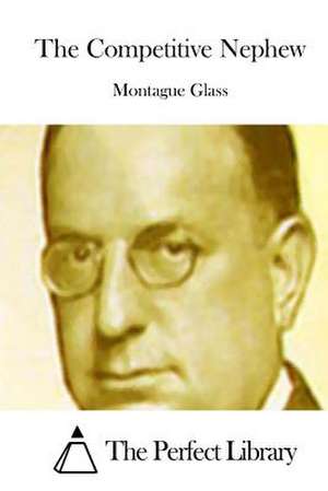 The Competitive Nephew de Montague Glass