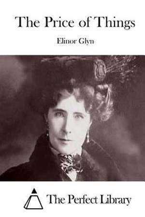 The Price of Things de Elinor Glyn