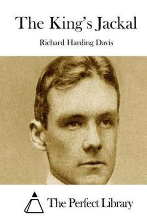 The King's Jackal de Richard Harding Davis