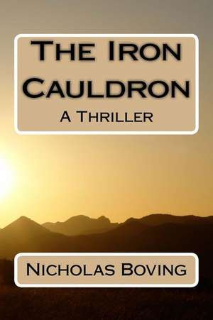 The Iron Cauldron de Nicholas Boving