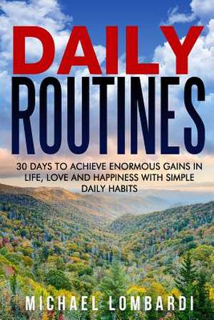 Daily Routines de Michael Lombardi