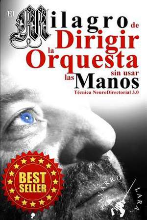 El Milagro de Dirigir La Orquesta Sin Usar Las Manos de Mtro Francisco Navarro Lara