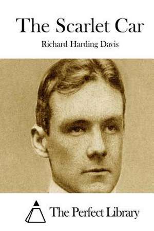 The Scarlet Car de Richard Harding Davis