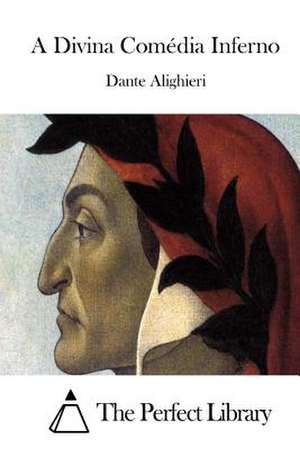 A Divina Comedia Inferno de Dante Alighieri