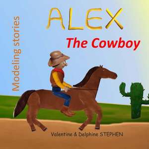 Alex the Cowboy de Valentine Stephen