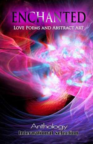 Enchanted - Love Poems and Abstract Art de Hank Beukema