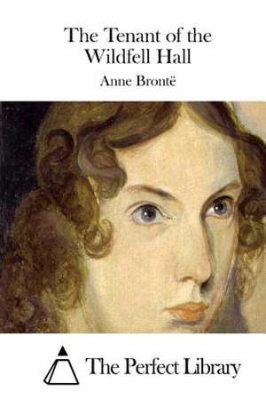 The Tenant of the Wildfell Hall de Anne Bronte