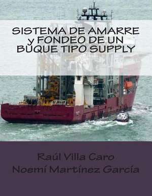 Sistema de Amarre y Fondeo de Un Buque Tipo Supply de Raul Villa Caro