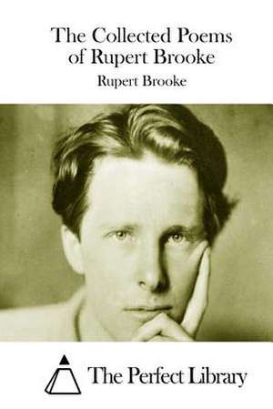 The Collected Poems of Rupert Brooke de Rupert Brooke