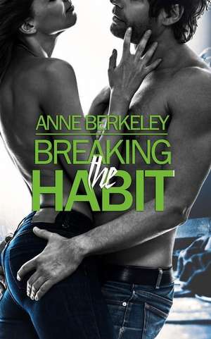 Breaking the Habit de Anne Berkeley