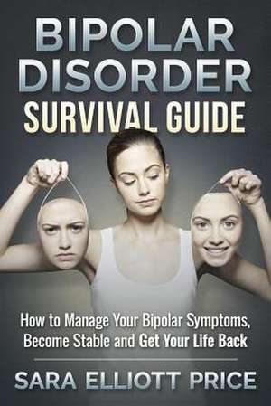 Bipolar Disorder Survival Guide de Sara Elliott Price