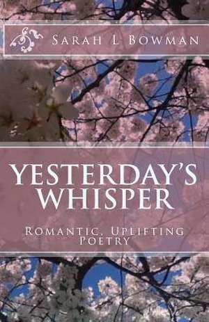 Yesterday's Whisper de Sarah L. Bowman