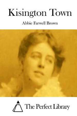 Kisington Town de Abbie Farwell Brown