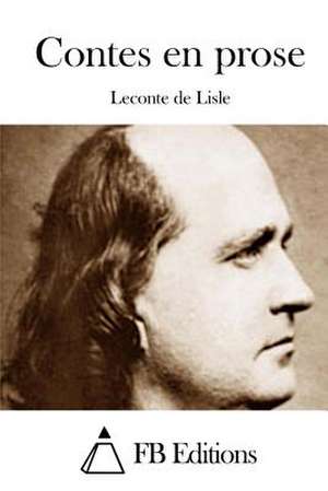 Contes En Prose de LeConte De Lisle