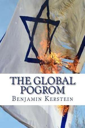 The Global Pogrom de Benjamin Kerstein