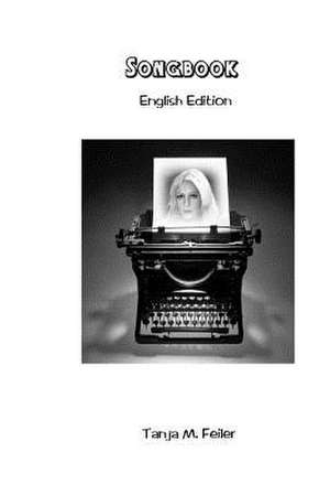 Songbook English Edition de T. Tanja M. Feiler F.