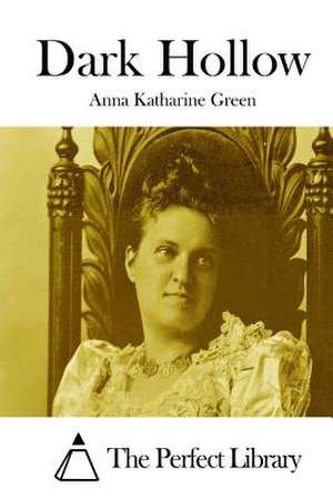 Dark Hollow de Anna Katharine Green