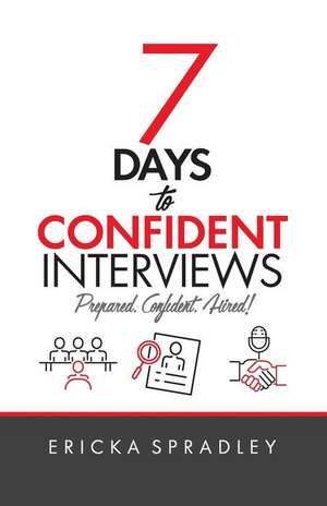 7 Days to Confident Interviews de Ericka Spradley