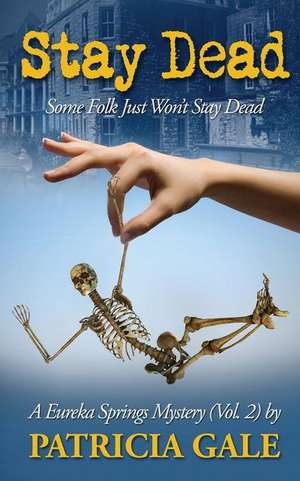 Stay Dead de Patricia Gale