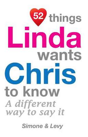 52 Things Linda Wants Chris to Know de Jay Ed. Levy