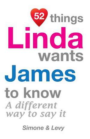 52 Things Linda Wants James to Know de Jay Ed. Levy