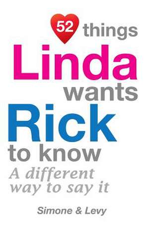 52 Things Linda Wants Rick to Know de Jay Ed. Levy