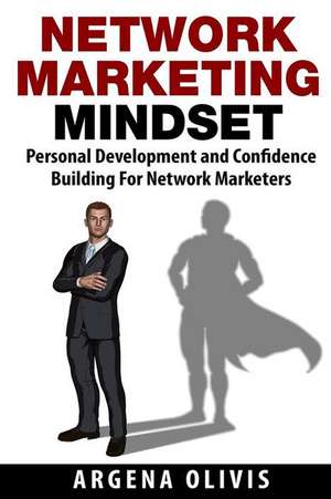 Network Marketing Mindset de Argena Olivis