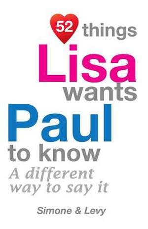 52 Things Lisa Wants Paul to Know de Jay Ed. Levy