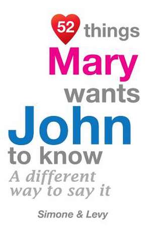 52 Things Mary Wants John to Know de Jay Ed. Levy