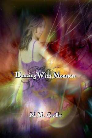 Dancing with Monsters de M. M. Gavillet