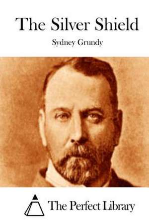 The Silver Shield de Sydney Grundy