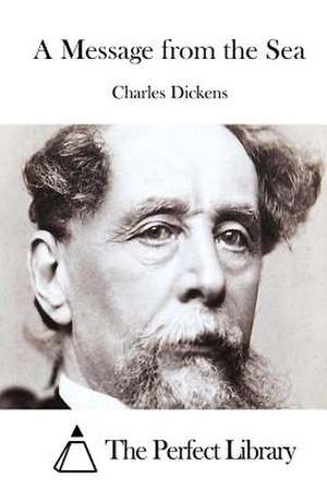 A Message from the Sea de Charles Dickens