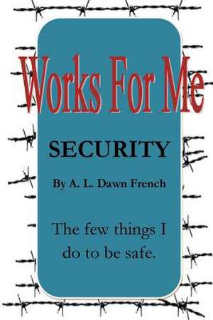 Works for Me de A. L. Dawn French