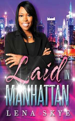 Laid in Manhattan de Lena Skye