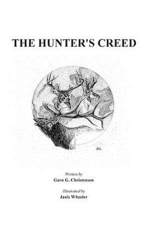 Hunter's Creed de Garn G. Christensen