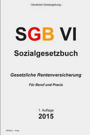 Sozialgesetzbuch (Sgb) VI de Groelsv Verlag