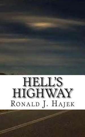 Hell's Highway de Ronald J. Hajek