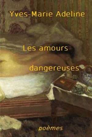 Les Amours Dangereuses de Yves-Marie Adeline