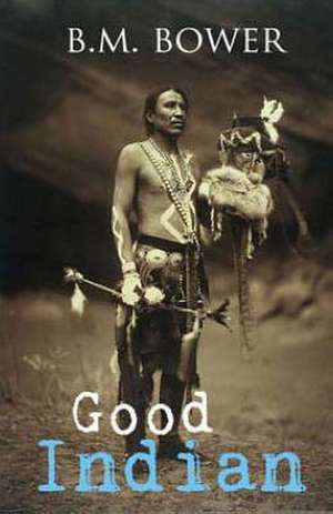 Good Indian de B. M. Bower