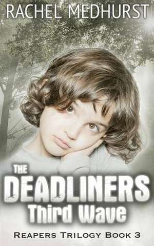 The Deadliners de Rachel Medhurst