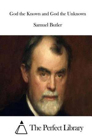 God the Known and God the Unknown de Samuel Butler