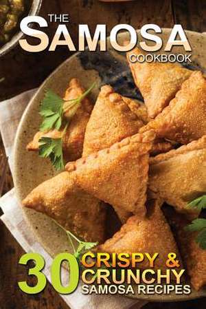 The Samosa Cookbook de Bobby Flatt