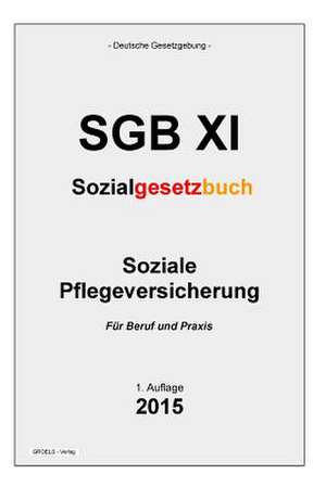 Sozialgesetzbuch (Sgb XI) de Groelsv Verlag