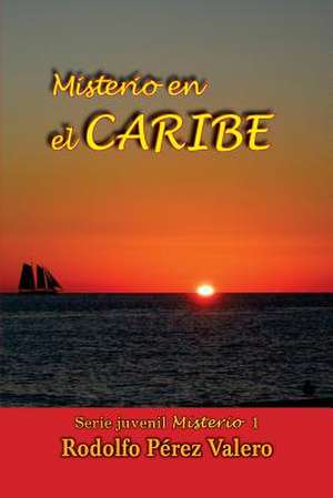 Misterio En El Caribe de Rodolfo Perez Valero