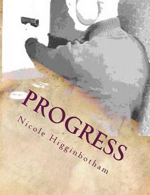 Progress de Nicole E. Higginbotham