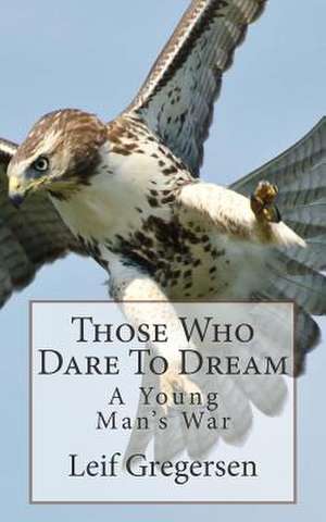 Those Who Dare to Dream de Leif Gregersen