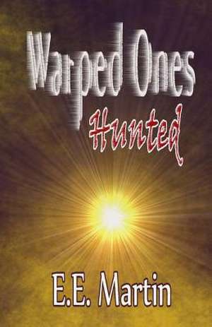 Warped Ones de E. E. Martin