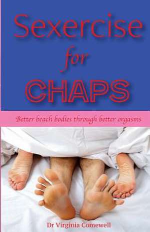 Sexercise for Chaps de Dr Virginia Comewell