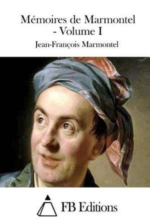 Memoires de Marmontel - Volume I de Jean-Francois Marmontel