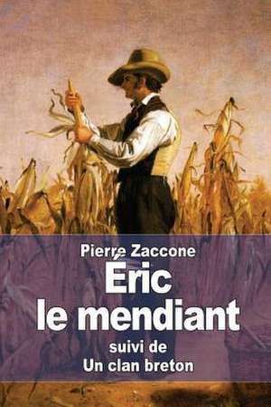 Eric Le Mendiant de Pierre Zaccone